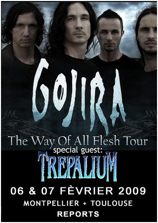 REPORTS GOJIRA à Montpellier et Toulouse - fevrier 2009 par YvesZ