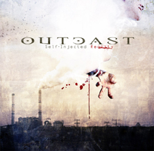 OUTCAST - "Self injected reality"
